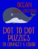 Ocean Fish & Critters: Dot to Dot Puzzles to Connect & Color