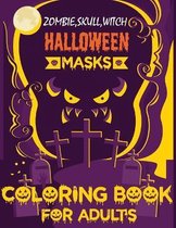 Zombie, Skull, Witch Halloween Masks Coloring Book For Adult's