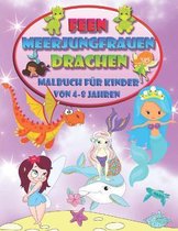 Feen Meerjungfrauen Drachen - Malbuch fur Kinder von 4-8 Jahren