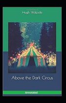 Above the Dark Circus Annotated