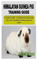 Himalayan Guinea Pig Training Guide: Complete guide on himalayan guinea pig