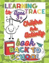 Learning to Trace Children's Activity Book Ages 3+: A Beginner Kids Tracing Workbook