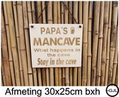 Houten Spreukenbord Papa`s Mancave  - Vaderdag - Verjaardag - Cadeau - Gepersonaliseerd - Teksten - Spreuk Geschenk - Quote - Overkapping -