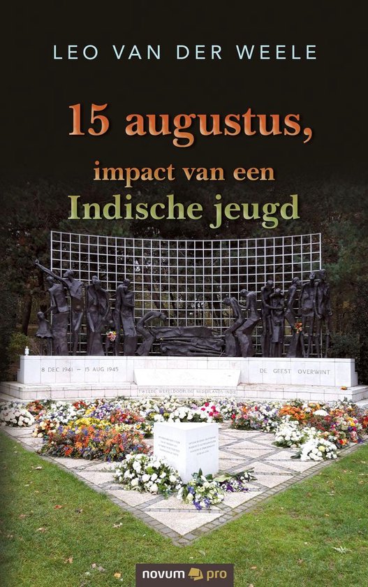 15 augustus, impact van een Indische jeugd (ebook), Leo van der Weele |  9783991073222... | bol.com