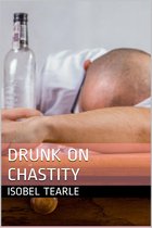 Drunk On Chastity (Femdom, Chastity)