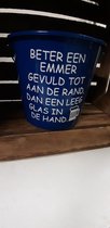 Emmer - Tekst - 5 liter - Beter een emmer gevuld - Blauw - Gift - Kado