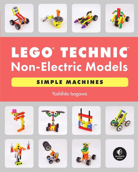Boek cover Lego Technic Non-electric Models: Simple Machines van Yoshihito Isogawa (Paperback)