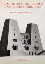 Claude-Nicolas Ledoux Unpublished Projects