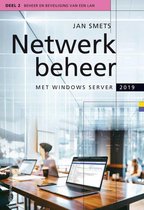 Samenvatting Netwerkbeheer met Windows Server 2019 deel 2 Beheer en beveiliging van een LAN, ISBN: 9789057524103  HOOFDSTUK 1 T/M 10 (HELE BOEK!)
