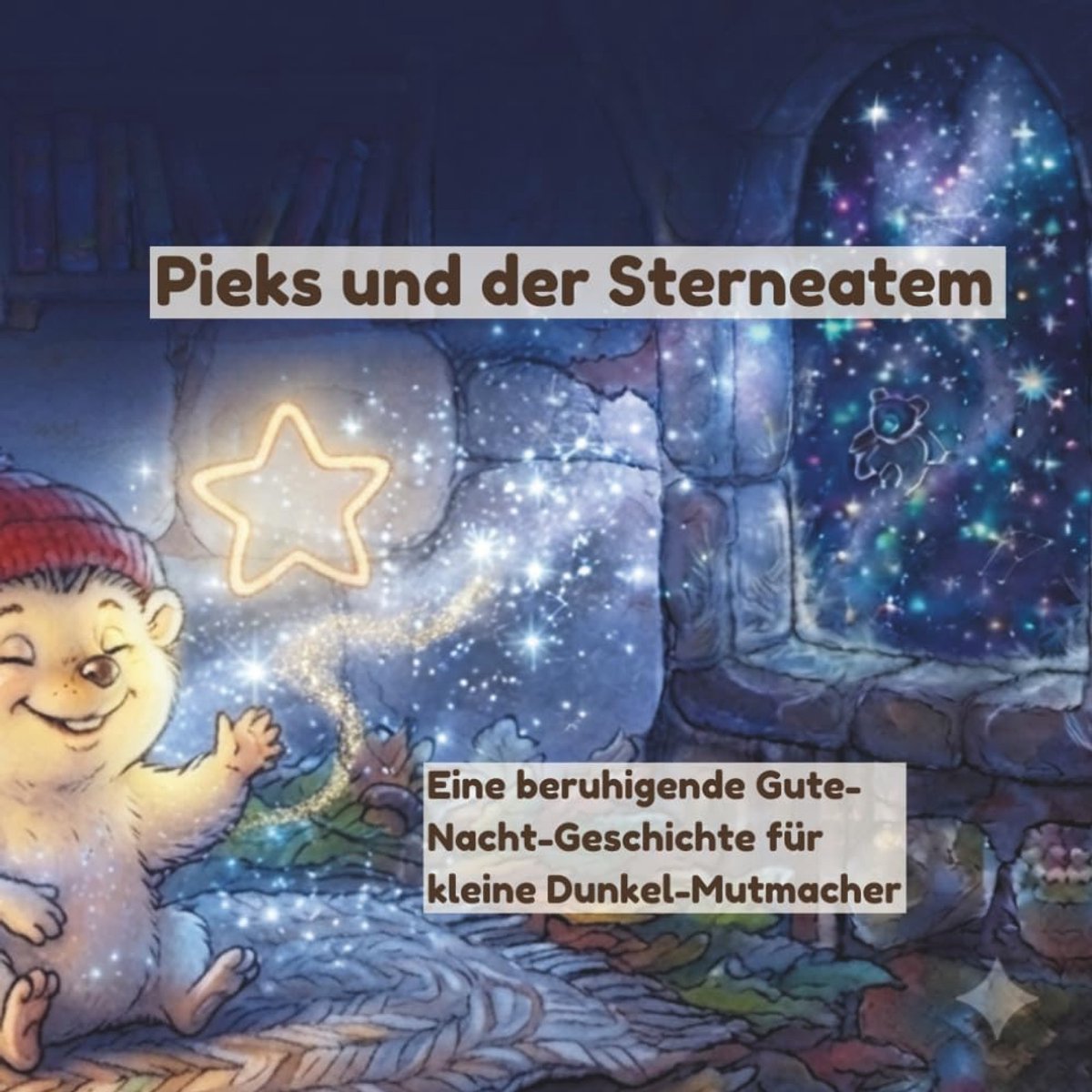 und der Sternenatem: Eine beruhigende Gute-Nacht-Geschichte für kleine Dunkel-Mutmacher (ab 3 Jahren)