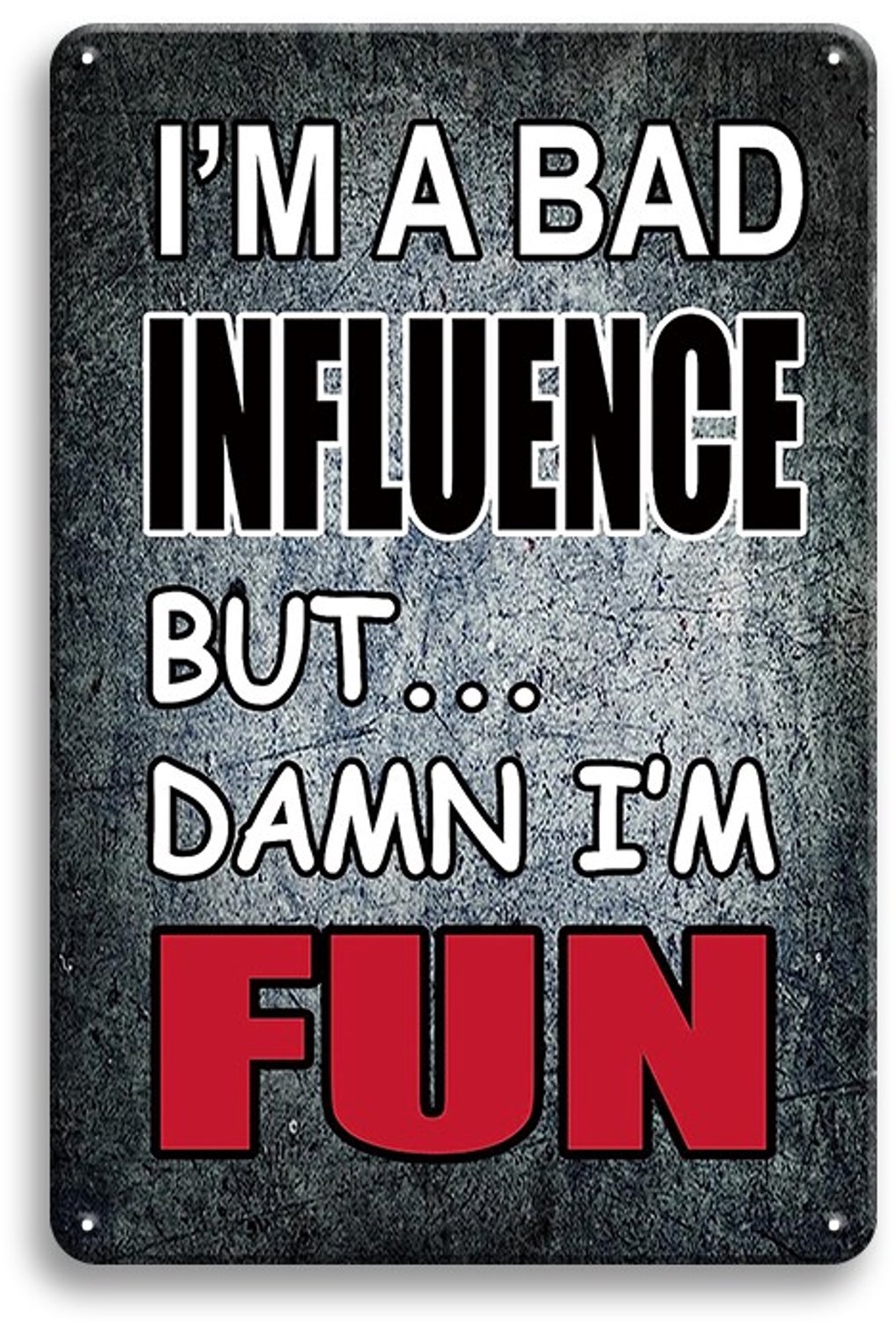 I'm A Bad Influence Metalen Wandbord 30x20cm – Grappig Tekstbord – Humor Spreuk – Bar Kroeg Mancave – Vintage Retro Wanddecoratie