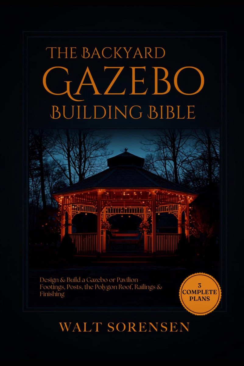 The Backyard Gazebo Building Bible: Design and Build Your Own Gazebo, Pavilion & Outdoor Shelter - ShopVlot