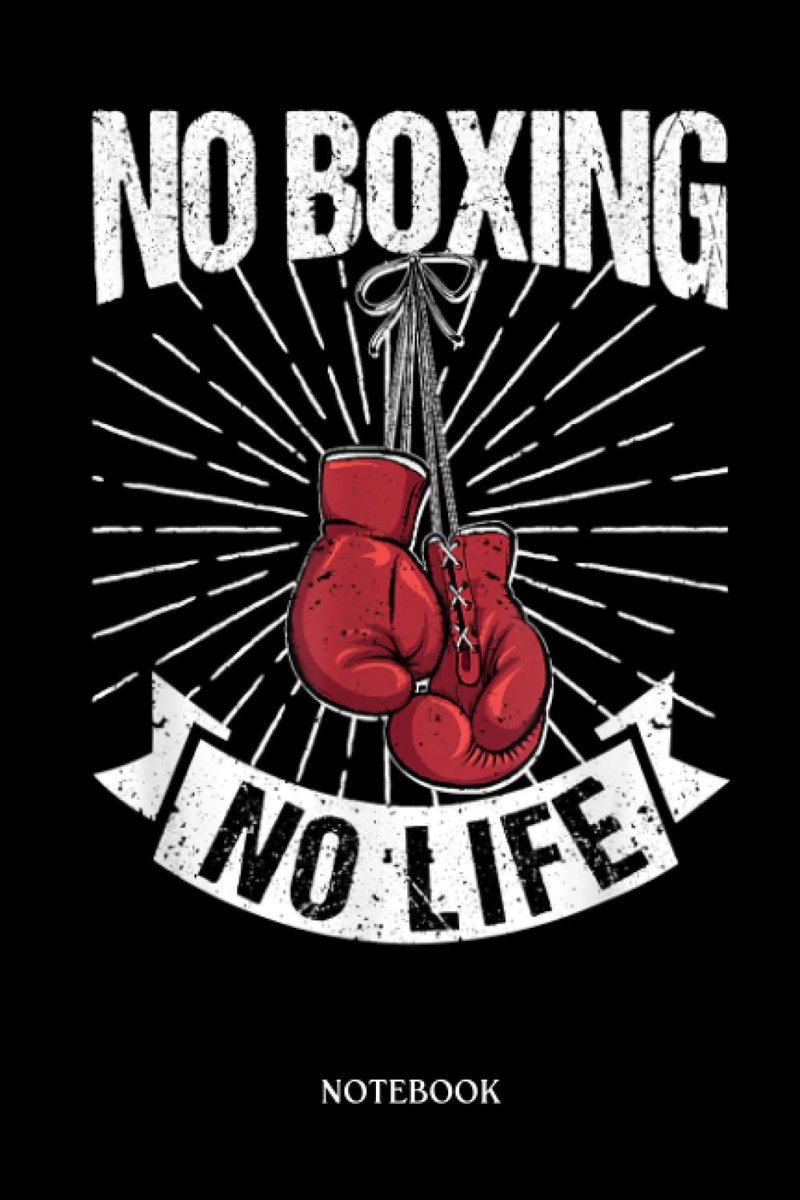 Boxing Notebook: No Boxing No Life Boxer Lover Funny Boxers Saying Fighting - Blank Lined Workbook for Writing Notes - ShopVlot