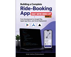 Ride-Booking App Development- Building a Complete Ride-Booking App (React Native Mobile App - Book 1)