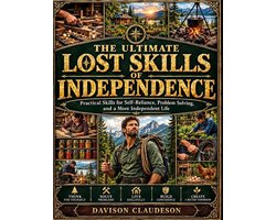 The Ultimate Lost Skills of Independence