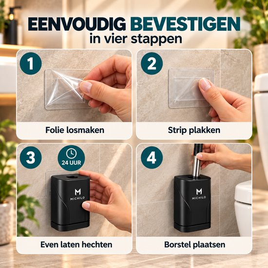 Stappenplan: 1. Folie verwijderen, 2. strip plakken, 3. 24 uur laten hechten, 4. Michilo toiletborstel plaatsen.