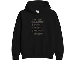 Sarcasme Hoodie – Shit I Don't Have Time For: 1. This shit. 2. Your shit. 3. Their shit. 4. Half of this shit. 5. Any of this shit. 6. Anything dat niet met mij te maken heeft – Unisex Hoodie voor Dames & Heren – Humor Cadeau