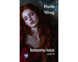 Rozbudzona Isolde. Część 3