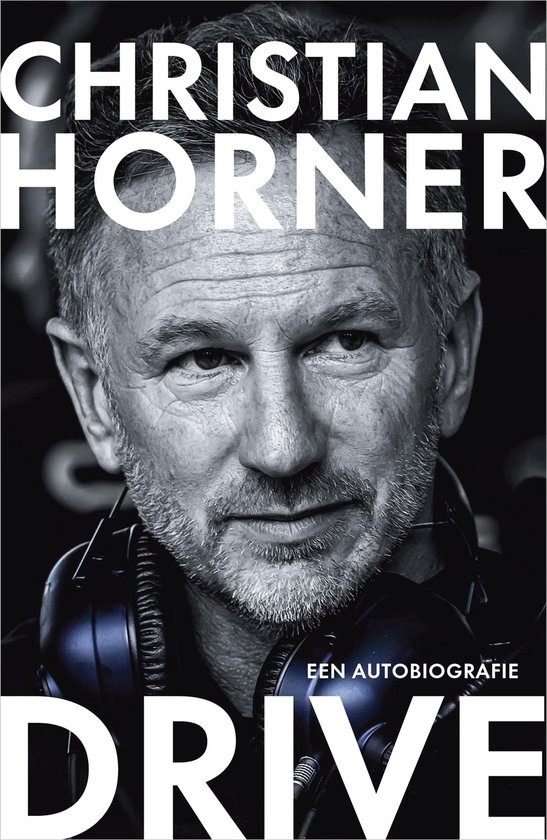 Zwart-wit portret van Christian Horner met koptelefoon, titel 'Drive' en 'Een autobiografie'.