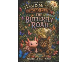 Axol & Mocha's Cacao Club-The Butterfly Road Book 3