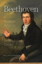 Beethoven: Een Politieke Kunstenaar in Revolutionaire Tijden, met een schilderij van Beethoven.