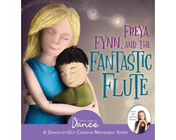 Dance-It-Out! Creative Movement Stories for Young Movers- Freya, Fynn, and the Fantastic Flute