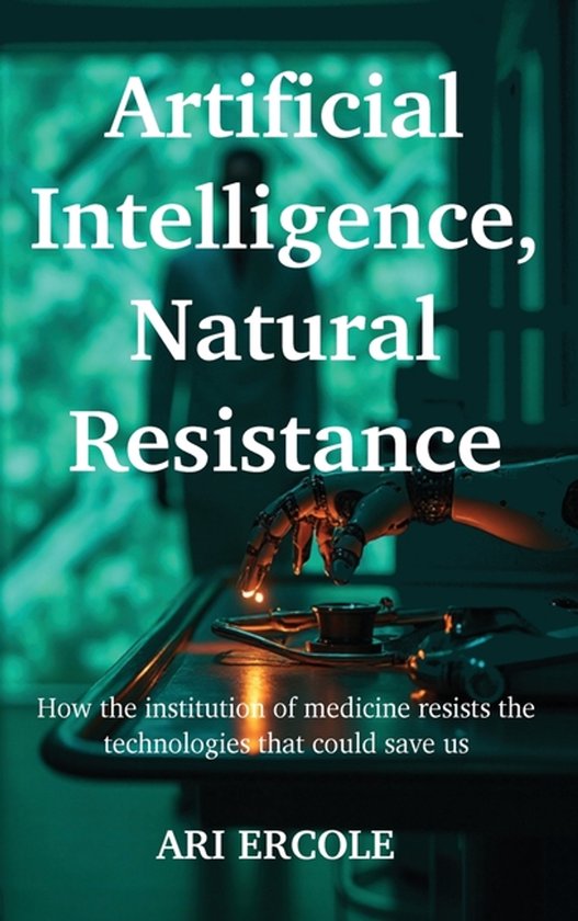 Couverture de livre : main robotique avec stéthoscope dans un environnement médical futuriste éclairé en vert.