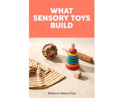 The Purposeful Play Library 38 - What Sensory Toys Build