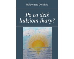 Po co dziś ludziom Ikary?