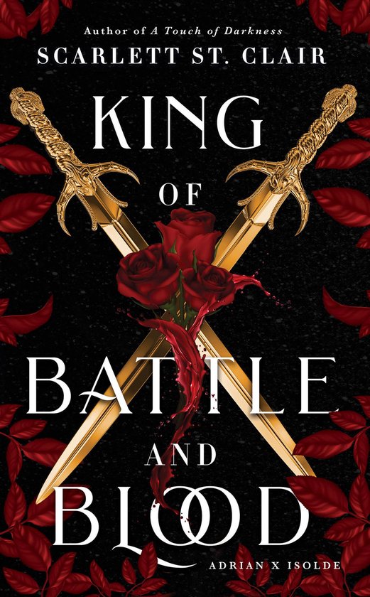Boekomslag van King of Battle and Blood met twee gekruiste gouden zwaarden, rode rozen en bloed op een zwarte achtergrond.