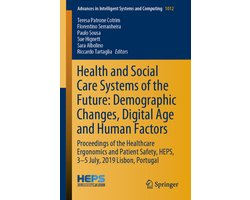 Advances in Intelligent Systems and Computing1012- Health and Social Care Systems of the Future: Demographic Changes, Digital Age and Human Factors