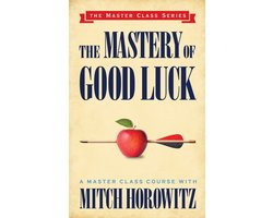 The Mastery of Good Luck (Master Class Series)