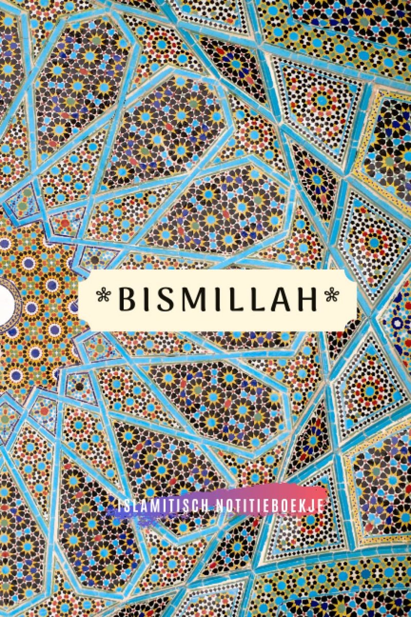 Bismillah islamitisch Notitieboekje: De moslims van de wereld - Leer islamitische religie en slaag in mijn leven - ShopVlot