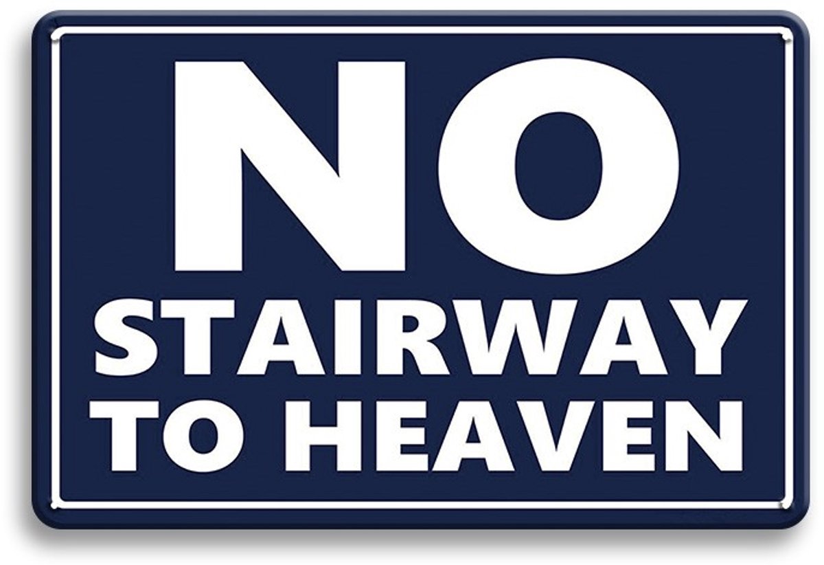 No Stairway To Heaven Metalen Wandbord 20x30cm - Muziek Tekstbord – Gitaar Muziekkamer Mancave – Vintage Retro Wanddecoratie