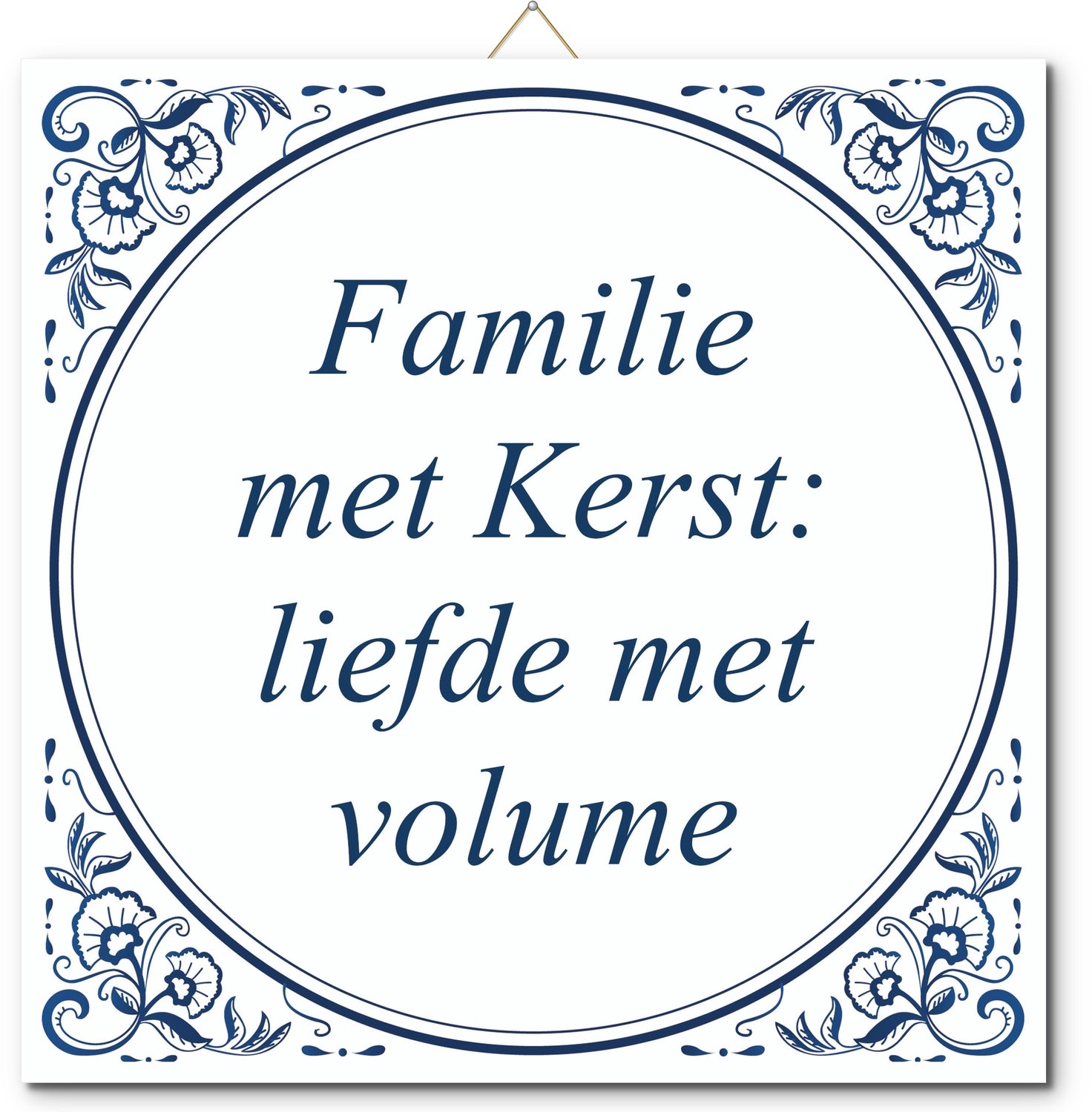 De Tegeltjesfabriek Tegeltje: Familie met Kerst: liefde met volume (met standaard) wit en blauw