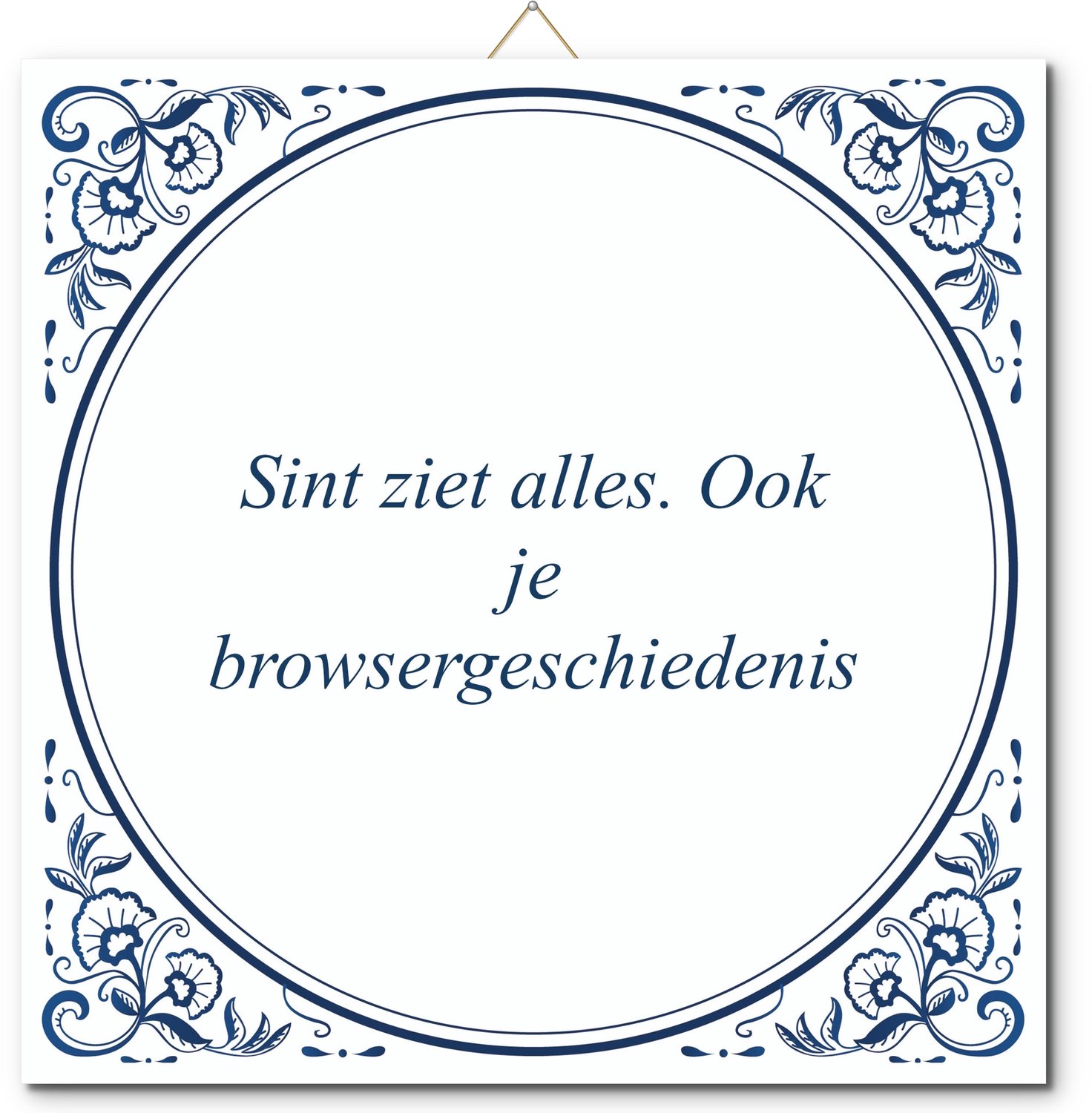 De Tegeltjesfabriek Tegeltje: Sint ziet alles. Ook je browsergeschiedenis (met hangertje) wit en blauw