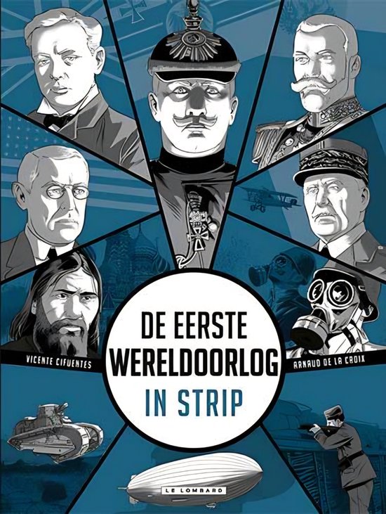 Couverture : portraits de militaires et de civils de la Première Guerre mondiale, avec le texte 'DE EERSTE WERELDOORLOG IN STRIP'. Également un tank et un zeppelin.
