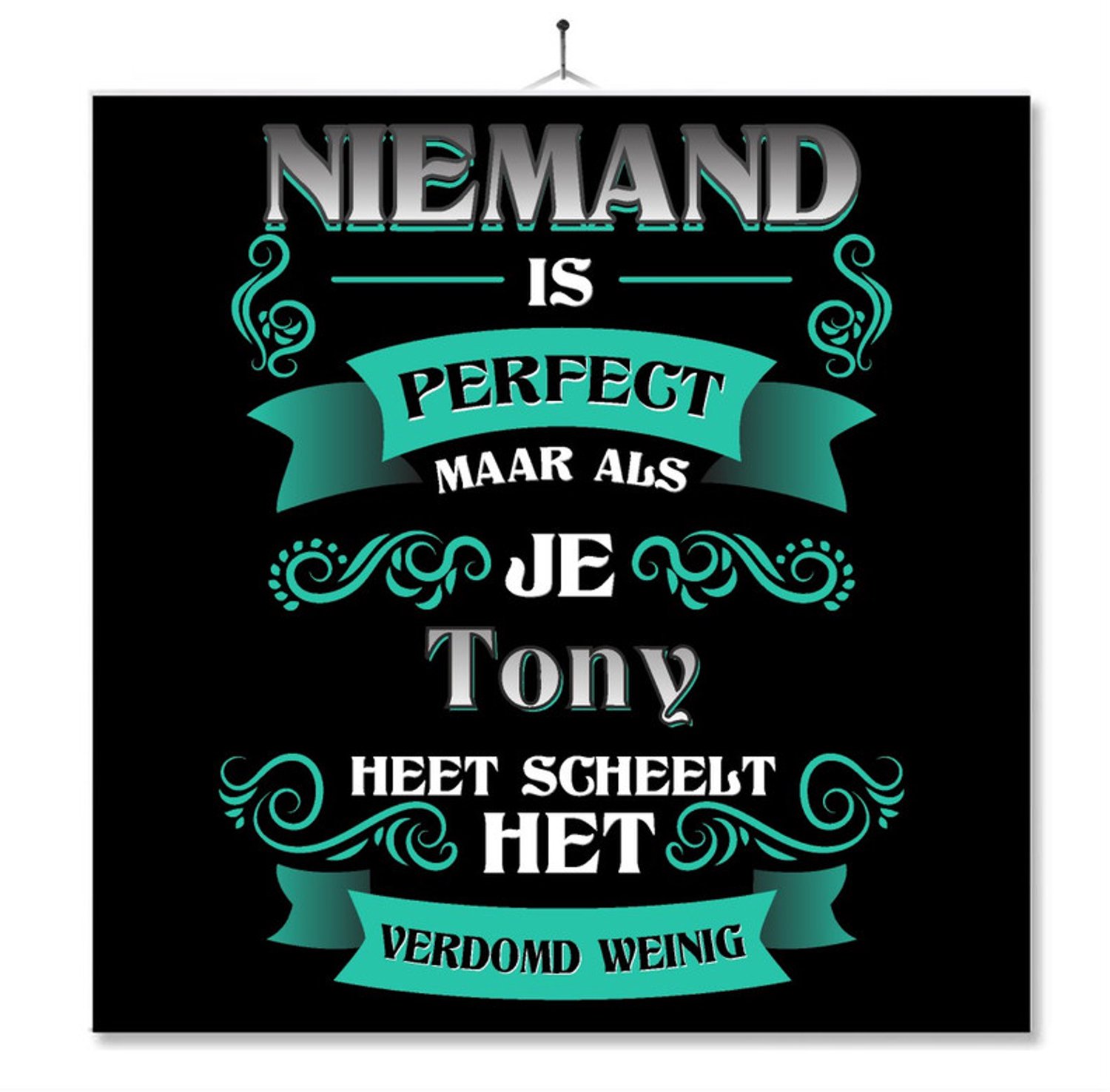 MC Living Tegel Met Opdruk | Kado | Cadeau | Niemand Is Perfect Maar Als Je Tony Heet Scheelt Het Verdomd Weinig Multi-Color