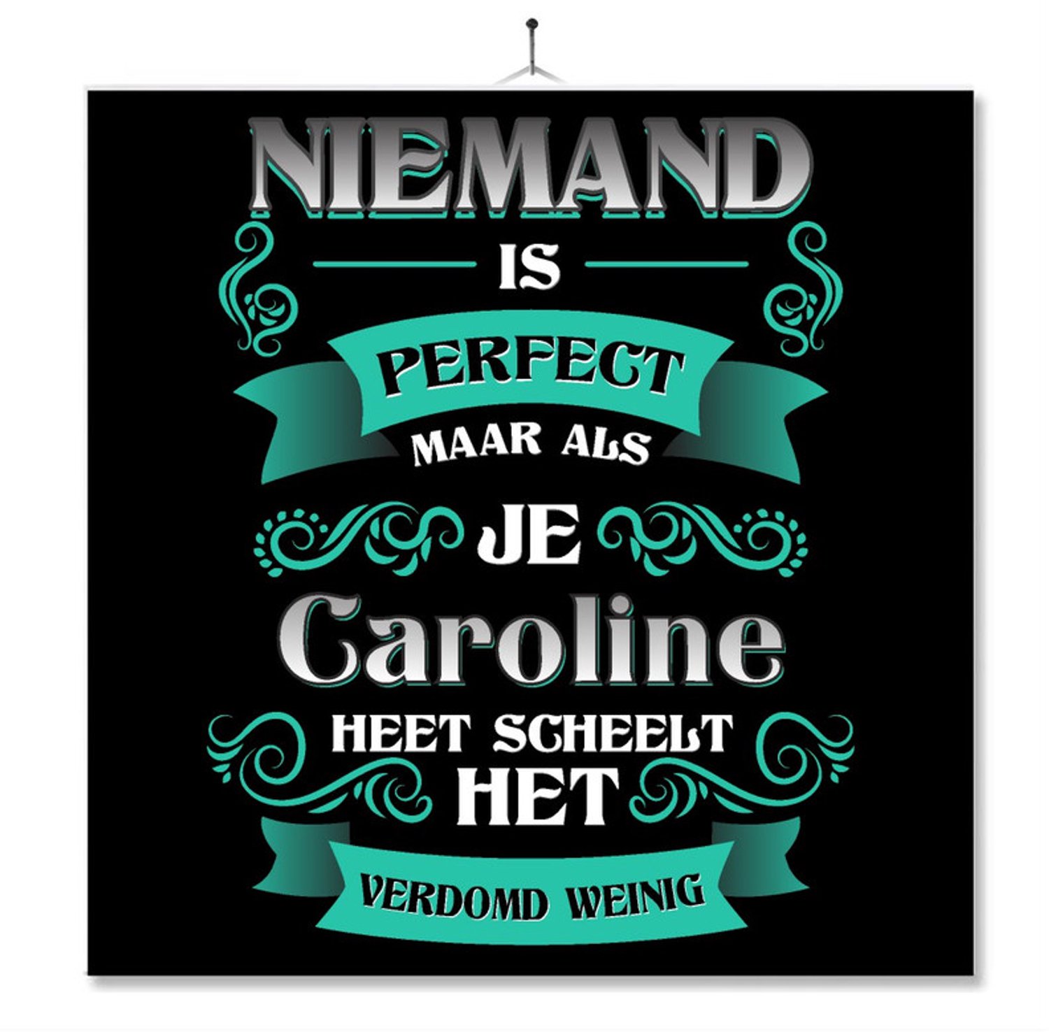 MC Living Tegel Met Opdruk | Kado | Cadeau | Niemand Is Perfect Maar Als Je Caroline Heet Scheelt Het Verdomd Weinig Multi-Color