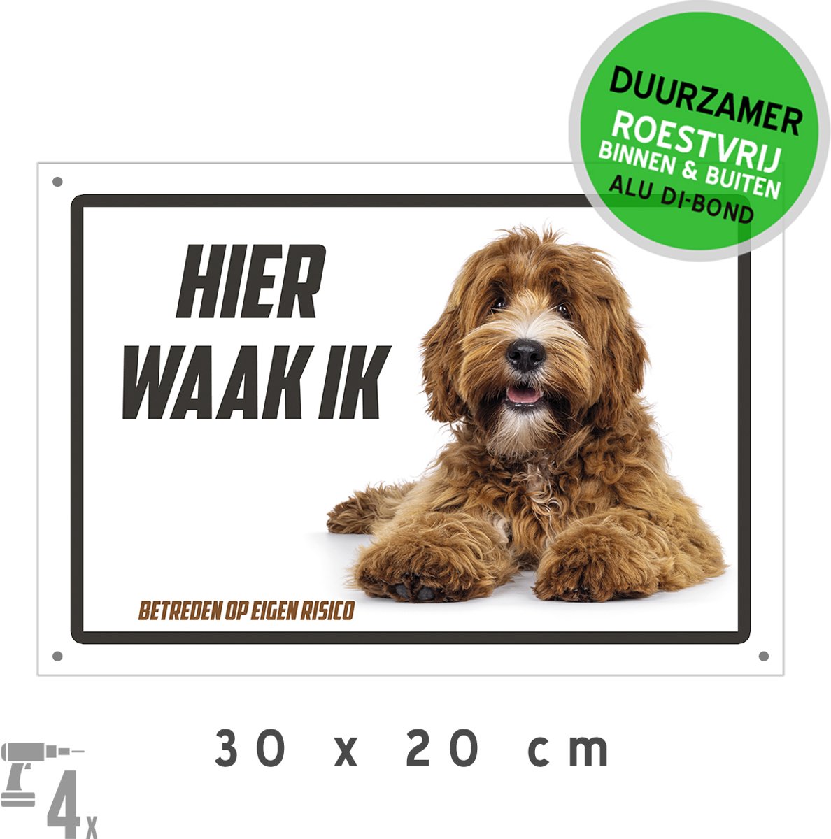 Waakbord/ bord Dibond + boorgaten | "Hier waak ik" | 30 x 20 cm | Labradoodle | Bruin | Roestvrij paneel | Waakhond | Betreden op eigen risico | Metaal paneel | Gemakkelijk te monteren | 1 stuk