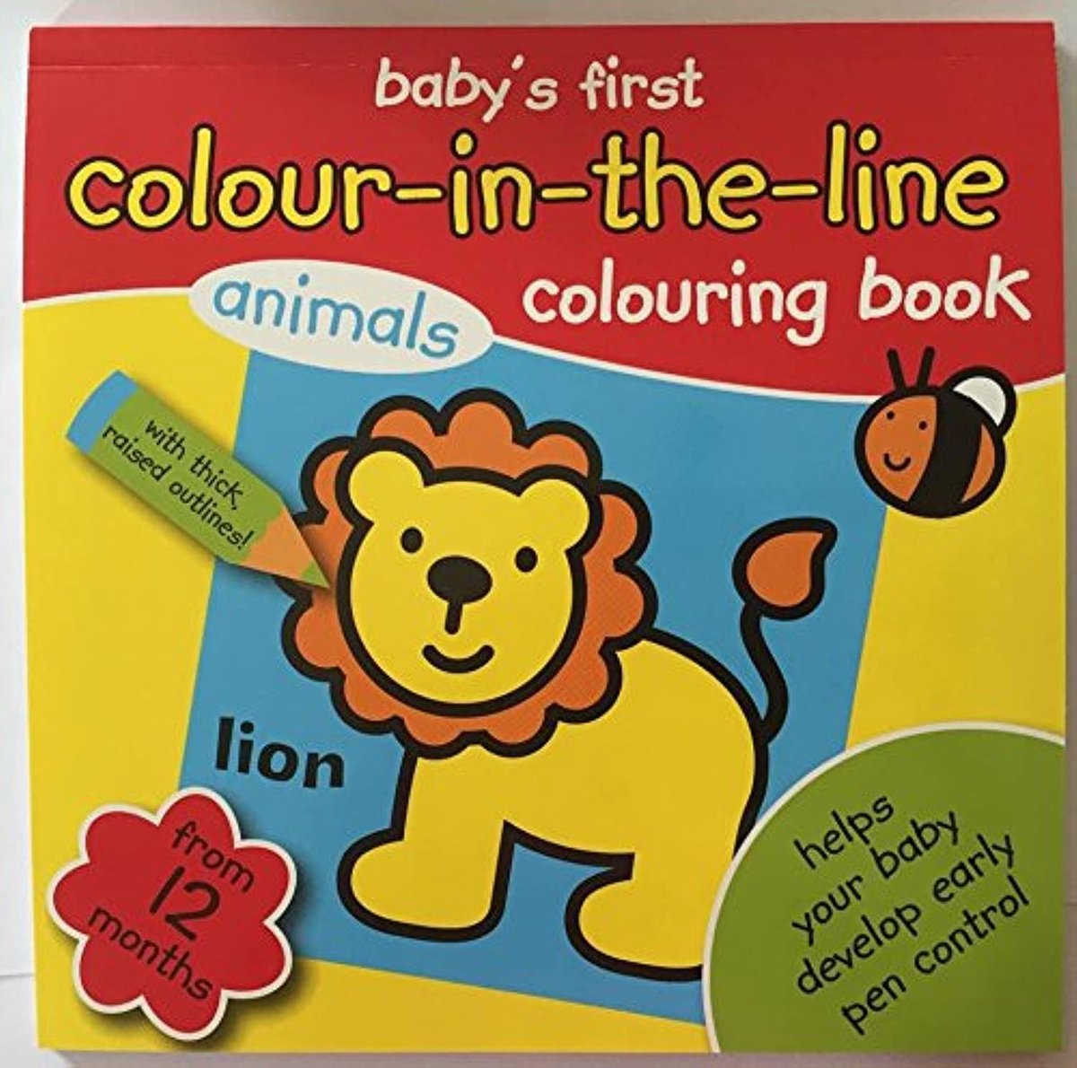 Colouring Book Baby's First Colouring Book Colour in the line from 12 Months+