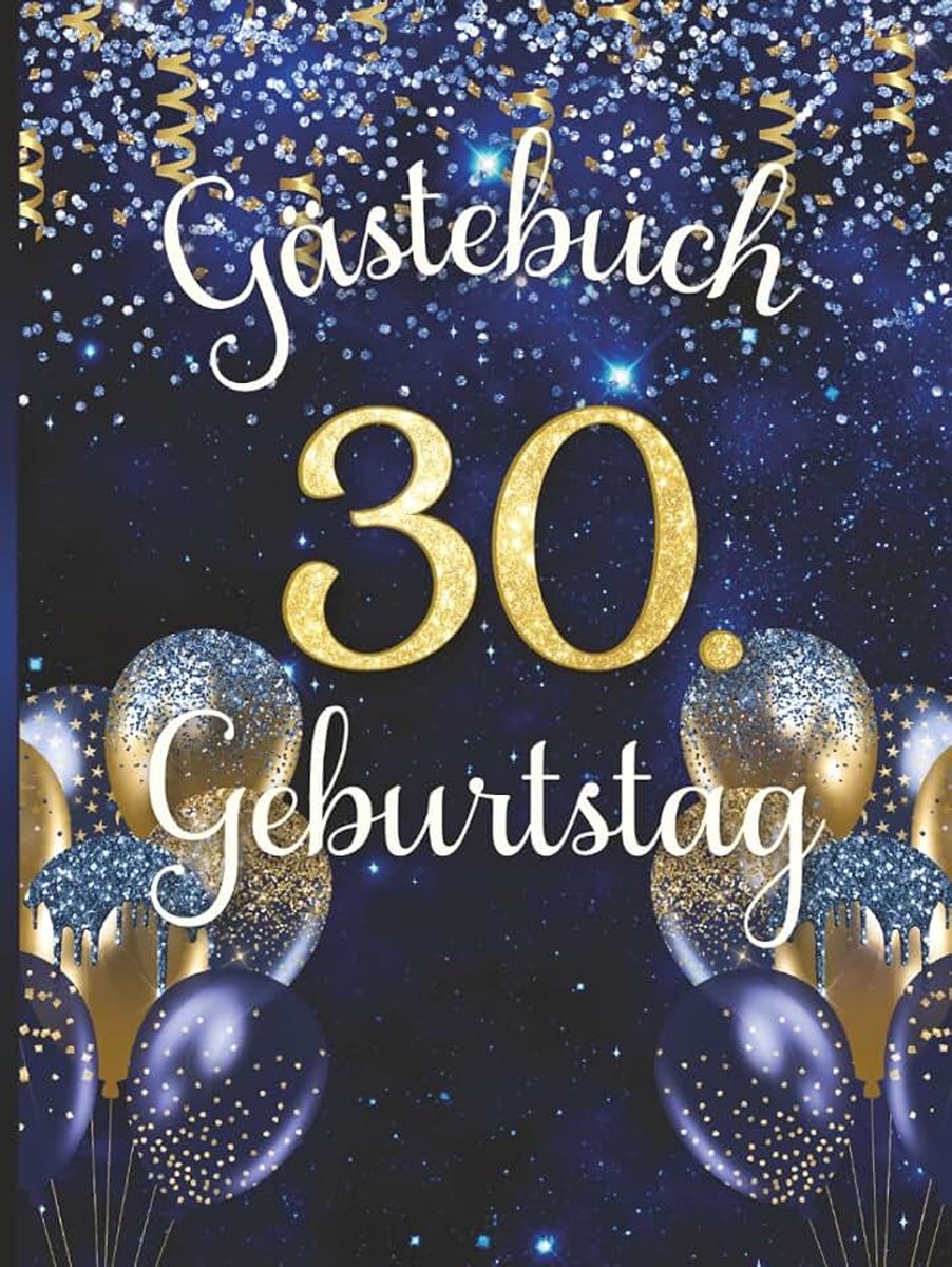 Geburtstag: Erinnerungsbuch für Dreißigjährige. Design in Gold und Blau mit Ballons.