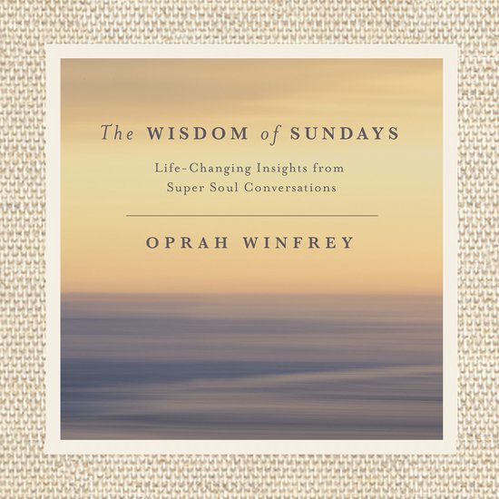Boekomslag 'The Wisdom of Sundays: Life-Changing Insights from Super Soul Conversations' door Oprah Winfrey, met een vervaagde oceaan en lucht.