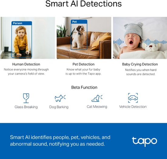 Tapo camera met slimme AI-detectie voor personen, huisdieren, babygehuil, glasbreuk, geluiden en voertuigen.