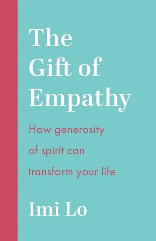 Boek 'The Gift of Empathy' door Imi Lo, met de tekst 'How generosity of spirit can transform your life' op een turquoise achtergrond.