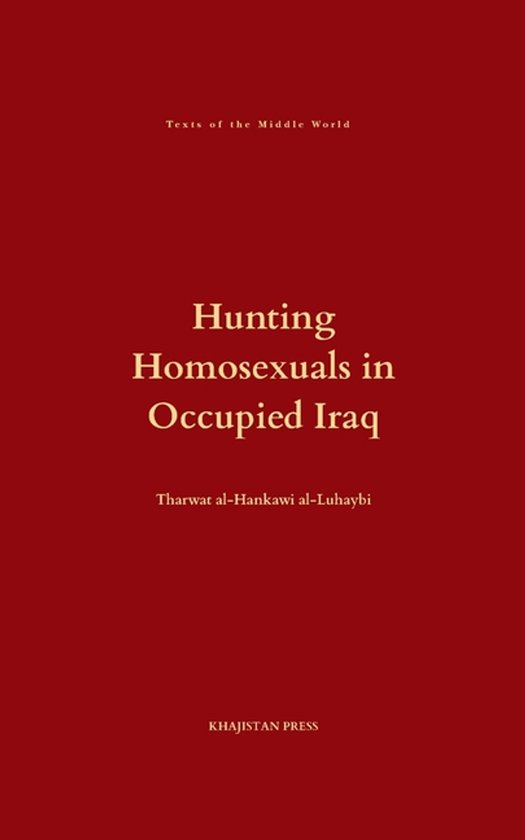 Couverture du livre : 'Hunting Homosexuals in Occupied Iraq' sur fond rouge. Titre et nom de l'auteur en or.