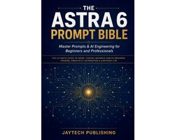 Openai's Gpt 6 Astra Guide- Astra 6 Prompt Bible