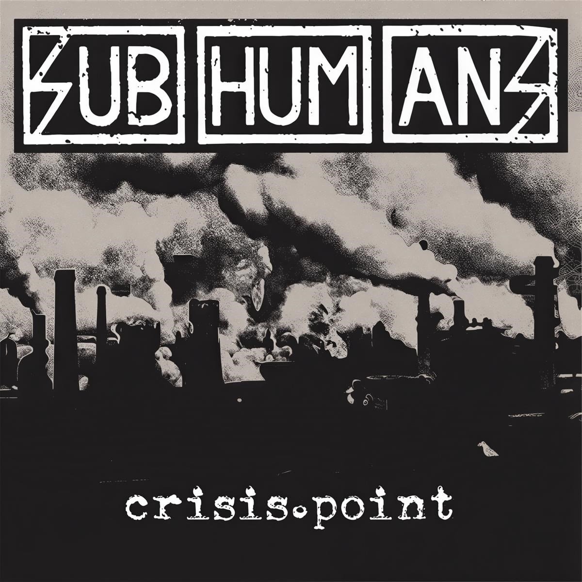 Subhumans - Crisis Point (CD)