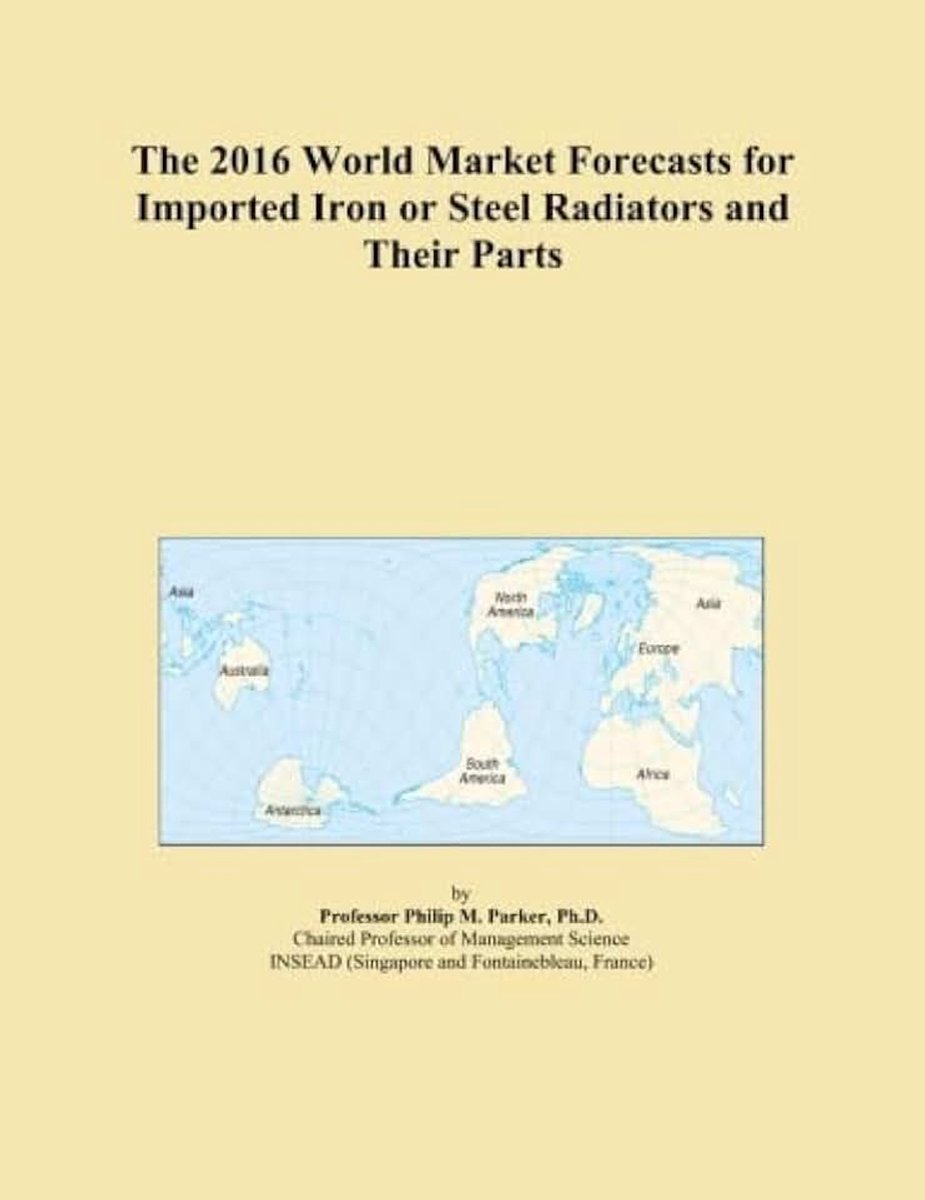 World Market Forecasts for Imported Iron or Steel Radiators and Their Parts