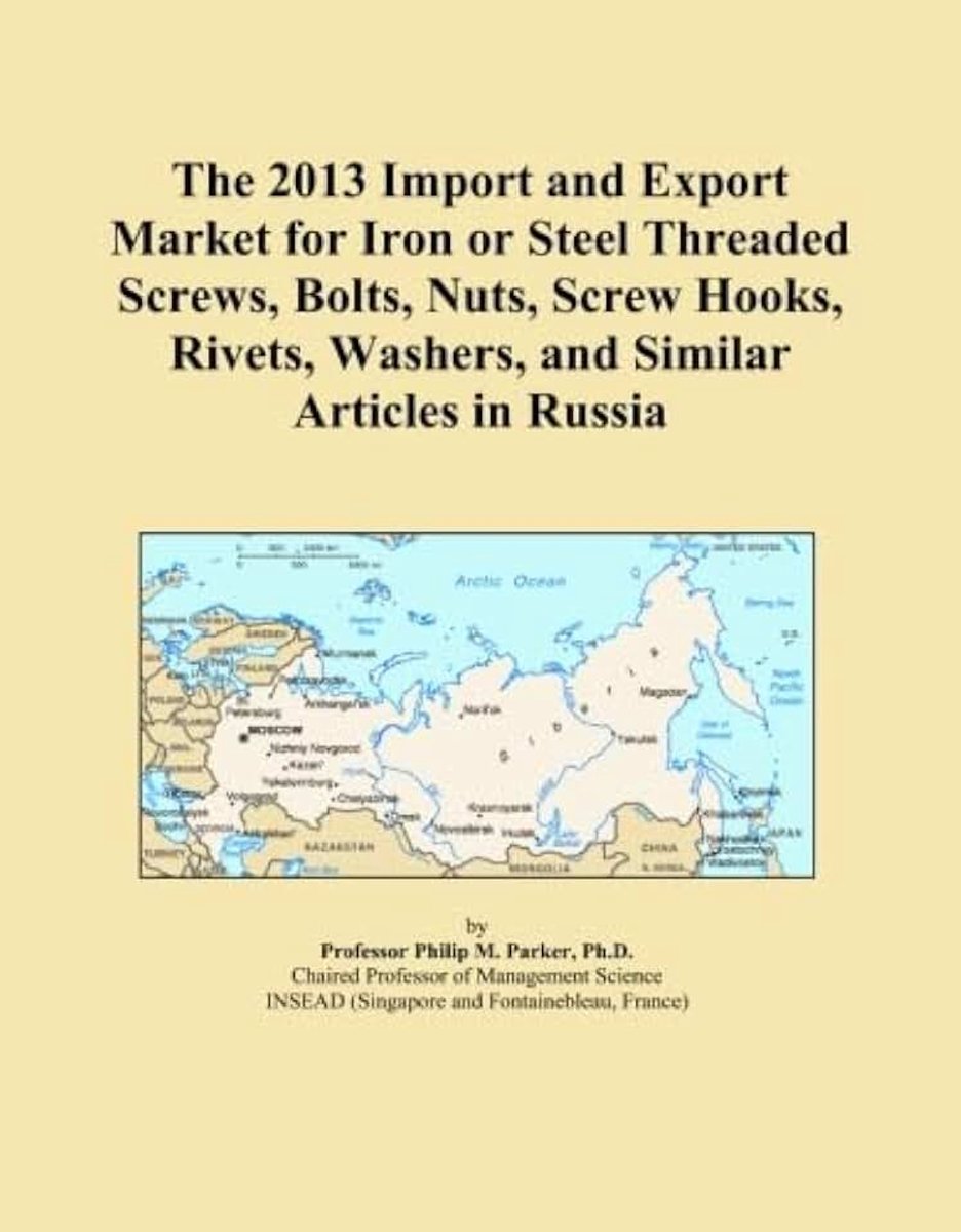 2013 Import and Export Market for Iron or Steel Threaded Screws, Bolts, Nuts, Screw Hooks, Rivets, Washers, and Similar Articles in Russia